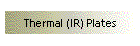 Thermal (IR) Plates