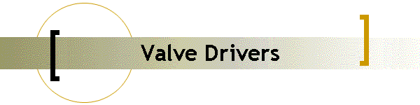 Valve Drivers